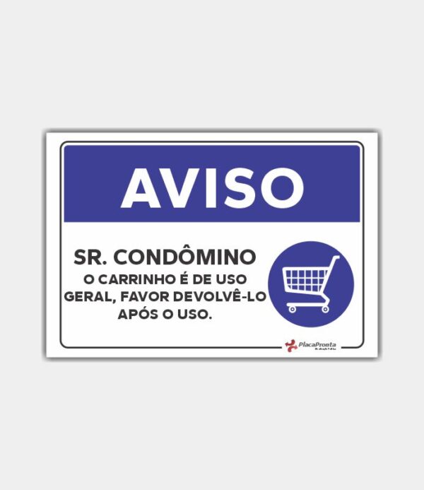 Sr. Condômino o Carrinho é de Uso Geral Favor Devolve lo Apos o Uso.